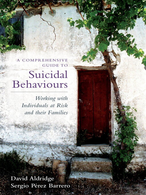 Title details for A Comprehensive Guide to Suicidal Behaviours by David Aldridge - Available